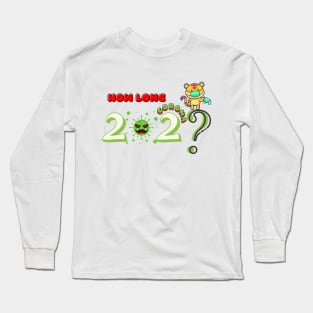 HOW LONG CORONA 2022 ? - Cute tiger with a mask Long Sleeve T-Shirt